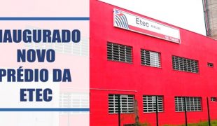 INAUGURADO NOVO PRÉDIO DA ETEC