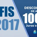 REFIS 2017 DESCONTOS DE ATÉ 100% EM JUROS E MULTAS