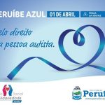 Fundo Social de Solidariedade com o apoio da Prefeitura Municipal, realiza o PERUÍBE AZUL, para celebrar o Dia do Autismo.
