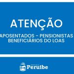 ATENÇÃO APOSENTADOS – PENSIONISTAS  BENEFICIÁRIOS DO LOAS