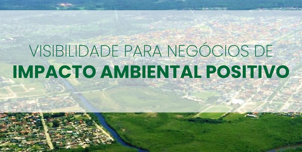 Iniciativa busca empreendedorismo sustentável para dar visibilidade a negócios sobre biodiversidade