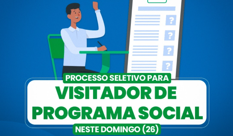 CONFIRA DATA E LOCAL DA PROVA DO PROCESSO SELETIVO DE VISITADOR DE PROGRAMA SOCIAL