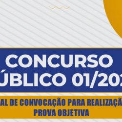 CONCURSO PÚBLICO DE PROVAS E TÍTULOS N.º 01/2022 – EDITAL DE CONVOCAÇÃO PARA REALIZAÇÃO DA PROVA OBJETIVA