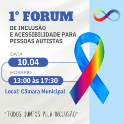 1º FÓRUM DE INCLUSÃO E ACESSIBILIDADE PARA PESSOAS AUTISTAS